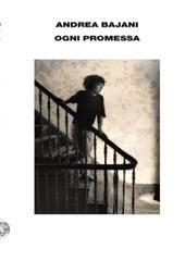 Libro "Ogni promessa" di Andrea Bajani