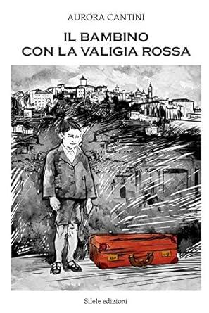 Libro "Il bambino con la valigia rossa" di Aurora Cantini