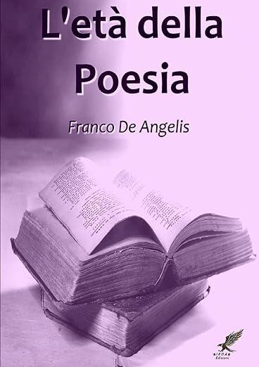 Libro "L'età della poesia" di Franco De Angelis