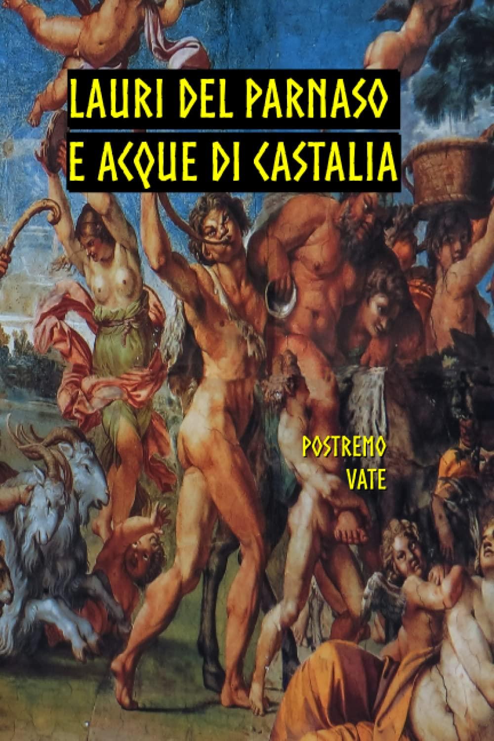 Libro "Lauri del Parnaso e acque di Castalia" di Postremo Vate