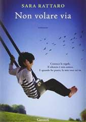 Libro "Non volare via" di Sara Rattaro Libro "Non volare via" di Sara Rattaro