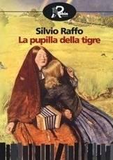 Libro "La pupilla della tigre" di Silvio Raffo