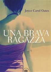 Libro "Una brava ragazza" di Joyce Carol Oates Libro "Una brava ragazza" di Joyce Carol Oates