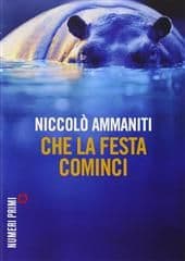 Libro "Che la festa cominci " di Niccolò Ammaniti Libro "Che la festa cominci " di Niccolò Ammaniti
