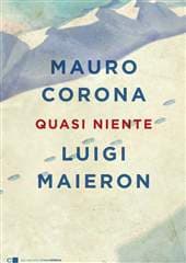 Libro "Quasi niente" di Mauro Corona Libro "Quasi niente" di Mauro Corona