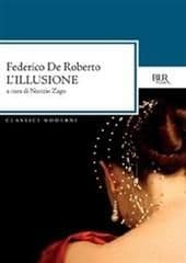 Libro "L'illusione" di Federico De Roberto Libro "L'illusione" di Federico De Roberto