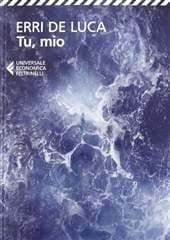 Libro "Tu, mio" di Erri De Luca Libro "Tu, mio" di Erri De Luca