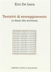 Libro "Tentativi di scoraggiamento (a darsi alla scrittura)" di Erri De Luca