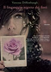 Libro "Il linguaggio segreto dei fiori" di Vanessa Diffenbaugh Libro "Il linguaggio segreto dei fiori" di Vanessa Diffenbaugh