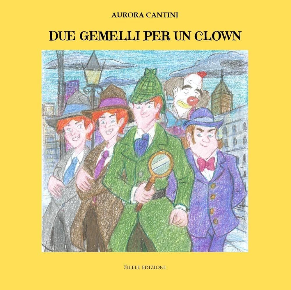 Libro "Due gemelli per un clown" di Aurora Cantini Libro "Due gemelli per un clown" di Aurora Cantini