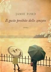 Libro "Il gusto proibito dello zenzero" di Jamie Ford Libro "Il gusto proibito dello zenzero" di Jamie Ford