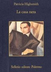 Libro "La casa nera" di Patricia Highsmith Libro "La casa nera" di Patricia Highsmith