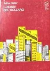 Libro "I boss del dollaro" di Arthur Hailey Libro "I boss del dollaro" di Arthur Hailey
