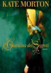 Libro "Il Giardino dei segreti " di Kate Morton Libro "Il Giardino dei segreti " di Kate Morton