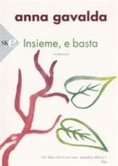 Libro "Insieme, e basta" di Anna Gavalda Libro "Insieme, e basta" di Anna Gavalda