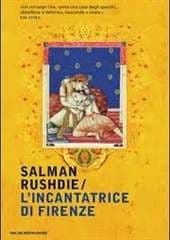 Libro "L'incantatrice di Firenze" di Salman Rushdie Libro "L'incantatrice di Firenze" di Salman Rushdie