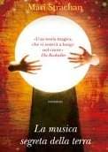 Libro "La musica segreta della terra" di Mari Strachan Libro "La musica segreta della terra" di Mari Strachan