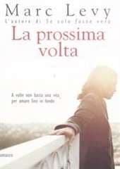 Libro "La prossima volta" di Marc Levy Libro "La prossima volta" di Marc Levy