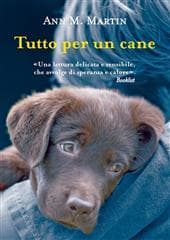 Libro "Tutto per un cane" di Anna M. Martin Libro "Tutto per un cane" di Anna M. Martin