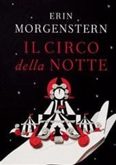 Libro "Il circo della notte" di Erin Morgenstern Libro "Il circo della notte" di Erin Morgenstern