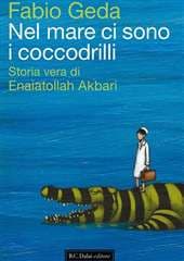 Libro "Nel mare ci sono i coccodrilli " di Fabio Geda Libro "Nel mare ci sono i coccodrilli " di Fabio Geda