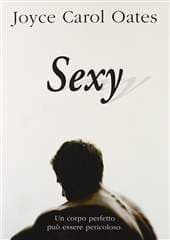 Libro "Sexy" di Joyce Carol Oates Libro "Sexy" di Joyce Carol Oates