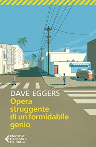 Libro "Opera struggente di un formidabile genio" di Dave Eggers Libro "Opera struggente di un formidabile genio" di Dave Eggers