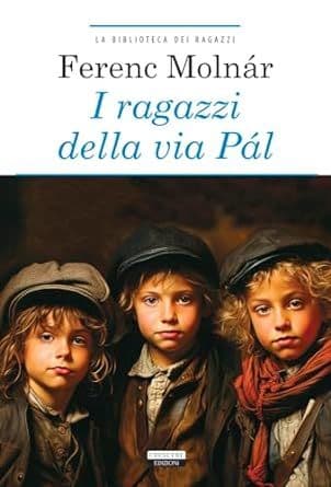 Libro "I ragazzi della via Pàl" di Ferenc Molnár Libro "I ragazzi della via Pàl" di Ferenc Molnár