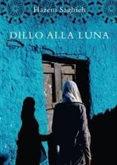 Libro "Dillo alla luna" di Hazem Saghieh Libro "Dillo alla luna" di Hazem Saghieh