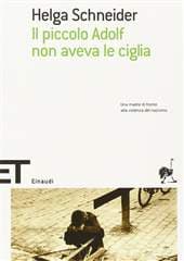 Libro "Il piccolo Adolf non aveva le ciglia" di Helga Schneider Libro "Il piccolo Adolf non aveva le ciglia" di Helga Schneider