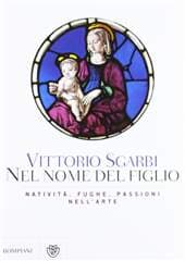 Libro "Nel nome del figlio" di Vittorio Sgarbi Libro "Nel nome del figlio" di Vittorio Sgarbi