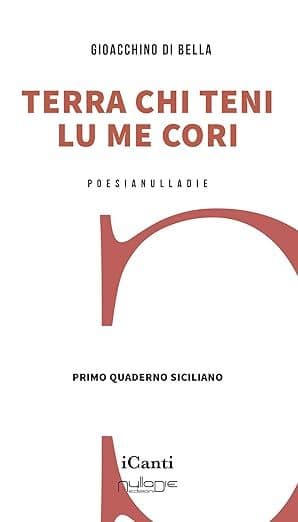 Libro "Terra chi teni lu me cori" di Gioacchino Di Bella Libro "Terra chi teni lu me cori" di Gioacchino Di Bella