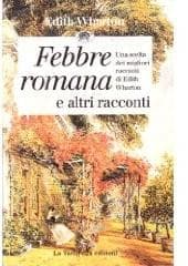 Libro "Febbre romana e altri racconti" di Edith Wharton Libro "Febbre romana e altri racconti" di Edith Wharton